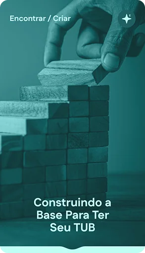 1. Construindo a Base Para Ter Seu TUB 1